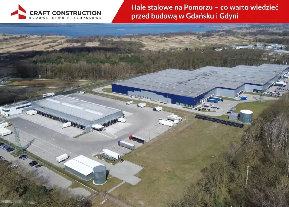 Hale stalowe na Pomorzu – co warto wiedzieć przed budową w Gdańsku i Gdyni